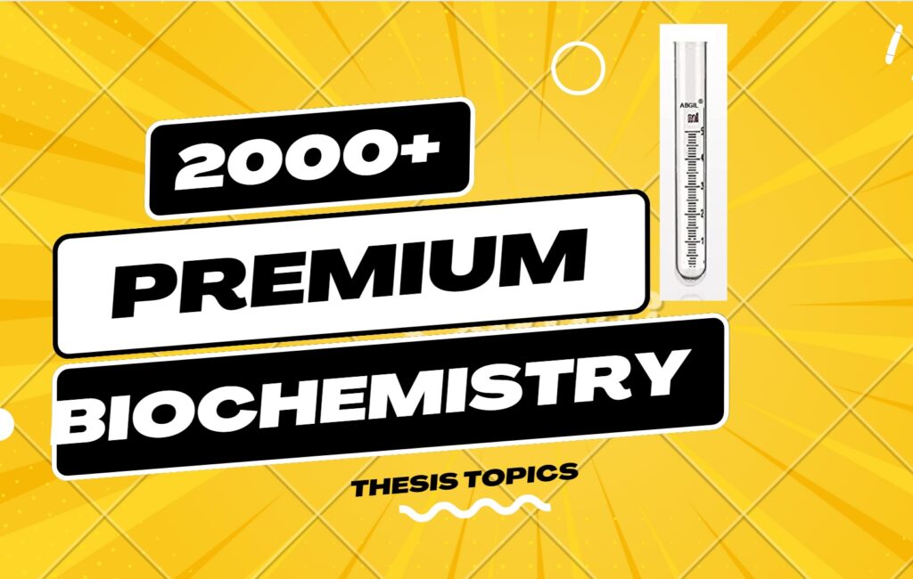 biochemistry Premium thesis topics