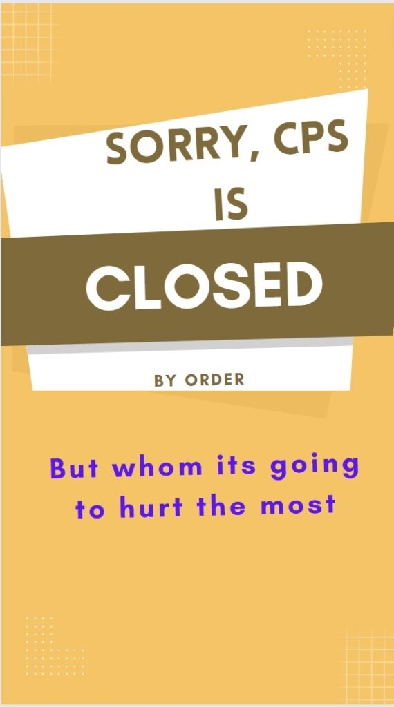 CPS IS CLOSED