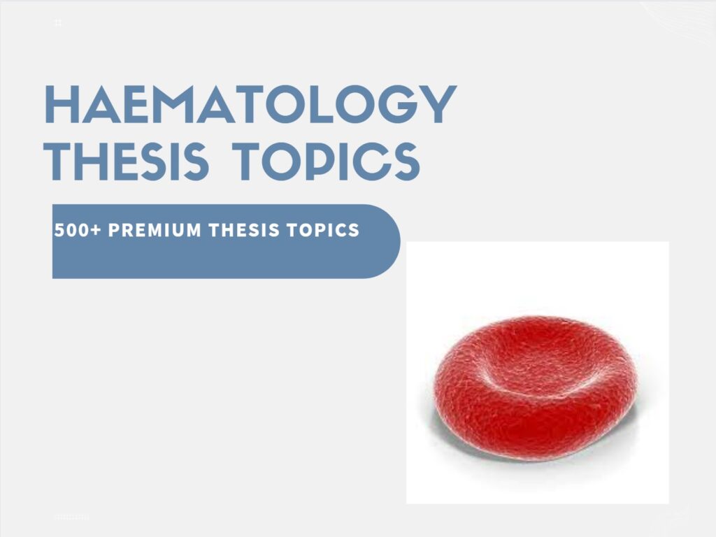Haematology thesis topics