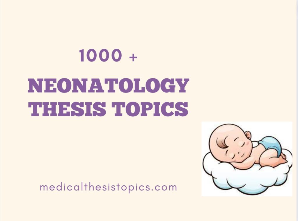Neonatology thesis topics