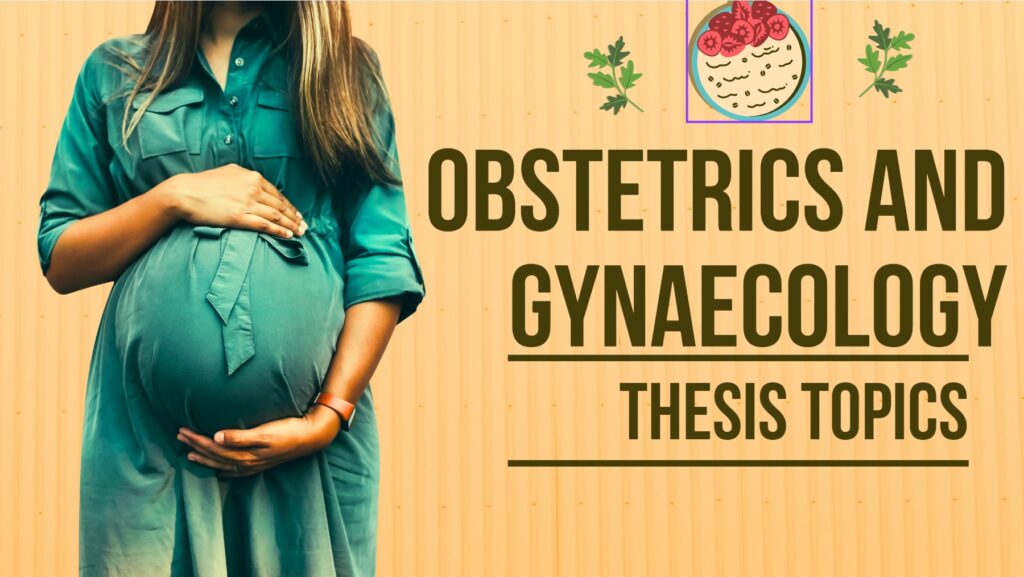 Obstetrics and gynaecology thesis topics