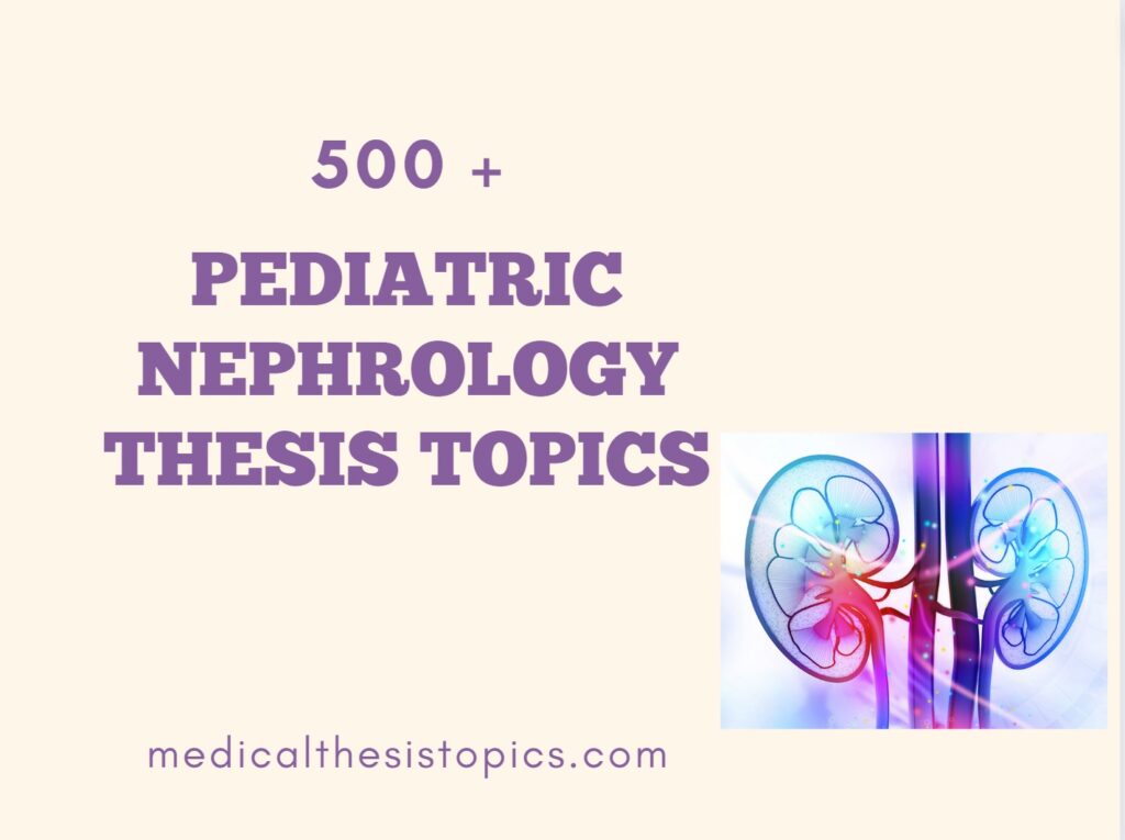 Pediatric Nephrology Thesis Topics