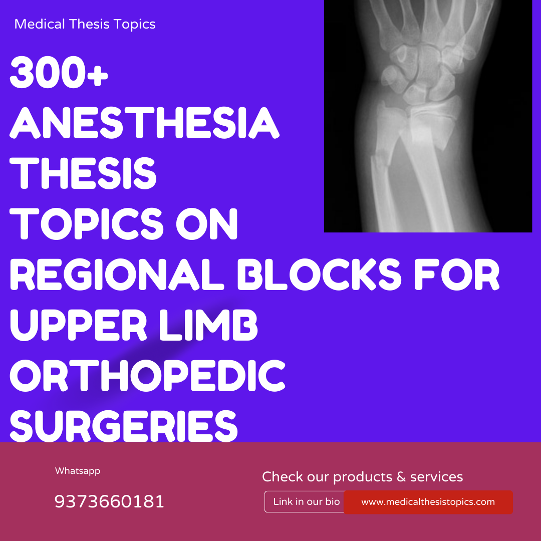 300+ updated Anesthesia Thesis Topic On upper Limb Blocks
